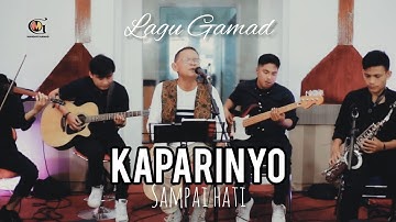 Lagu Gamad - KAPARINYO - Sampai Hati | Mandayu Gamad | Official Music Video