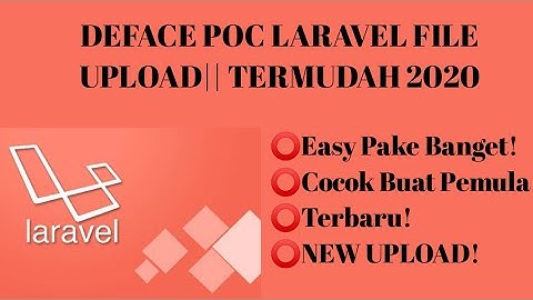 Deface POC Laravel File Upload || Termudah 2020
