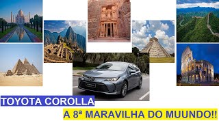 Toyota Corolla - O Melhor Carro do MUNDO!!!