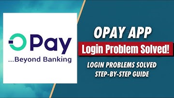 Fix Opay App Login Problem I Step by Step