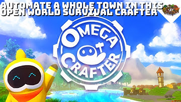 Automate a Whole Town in this Open World Survival Crafter | Omega Crafter