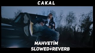 Cakal - Mahvetim (SLOWED+REVERB)