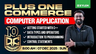 Plus One Commerce - Computer Application | Getting Started With C++ | 10 Dc - Day 5 | Xylem Commerce