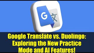 Google Translate Vs. Duolingo Exploring The New Practice Mode And Ai Features