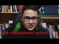 Jak manipulować społeczeństwem?