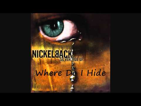 Nickelback - Where Do I Hide