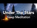 Guided Sleep Meditation, Deep Sleep "Under The Stars" Peace, With Sleep Music