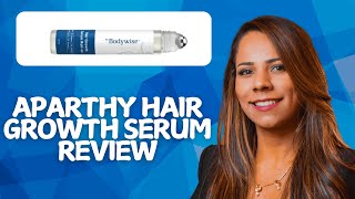 Aparthy Hair Growth Serum Review 2026 – Miracle Or Marketing Hype