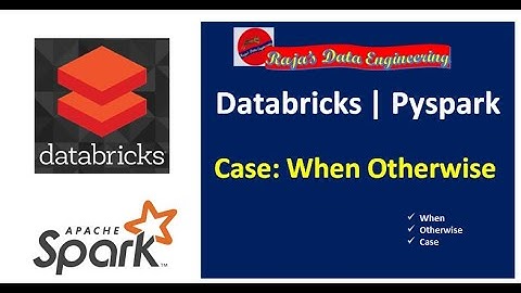12. Databricks | Pyspark: Case Function (When.Otherwise )