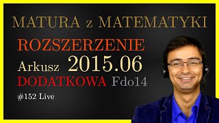 Matura z Matematyki CKE Rozszerzenie Fdo14 2015.06 (dodatkowa) cały arkusz