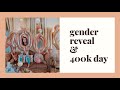 GENDER REVEAL & 400K DAY