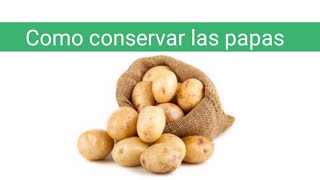 COMO HACER PARA CONSERVAR LAS PAPAS / CONSERVAR PAPAS /CONSERVAR VERDURAS