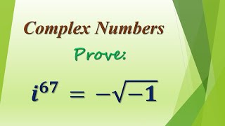 Prove: i^67⁡ = -⁡√(-1)