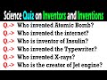 40 Quiz on Inventors and Inventions- General knowledge questions and answers on Inventors/Inventions