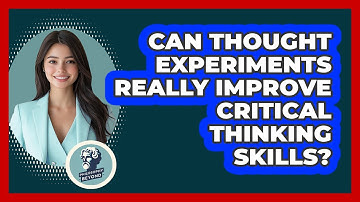 Can Thought Experiments Really Improve Critical Thinking Skills? - Philosophy Beyond