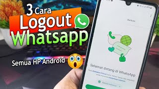 3 Cara Logout Akun WA di HP Android dengan Mudah dan Cepat!