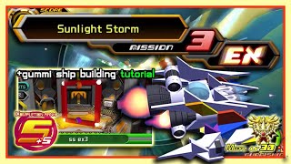 KH2 gummi - Sunlight Storm [EX Mission 3] Rank S+5 Medal Lv 30 (plus recommended model to use)