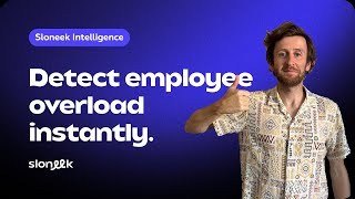 Sloneek Intelligence Use Case #5: Identify Overworked Employees in Seconds