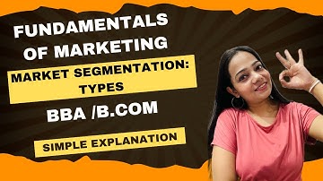 Fundamentals of Marketing | NEP | Market Segmentation Types | BBA/B.Com | Part- 10 #bbabcom