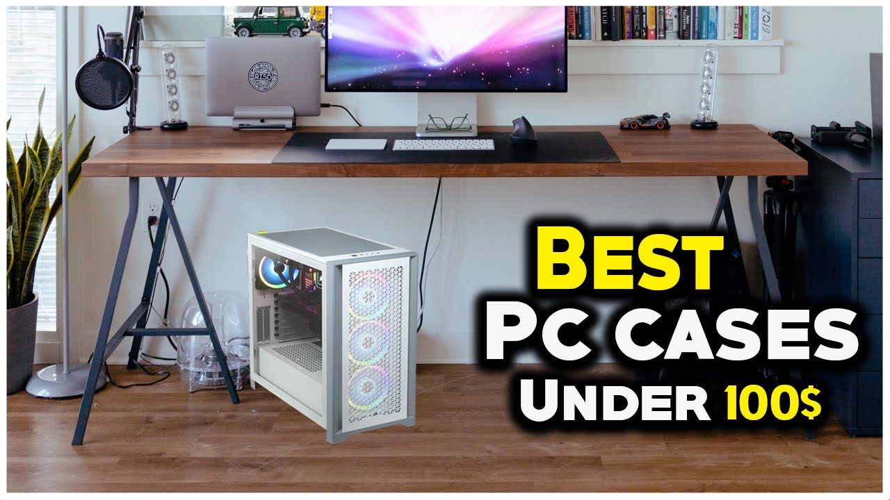 top-5-pc-case-under-100-in-2021-wise-collection-youtube
