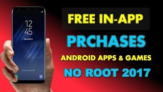 Free In App purchase on android Apps Games NO ROOT 2017