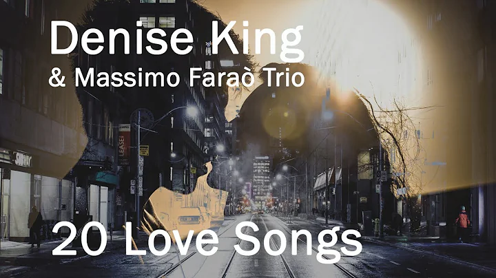 Denise King Ft. Massimo Fara Trio - 20 Love Songs ...