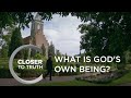 What is God's Own Being? | Episode 1706 | Closer To Truth