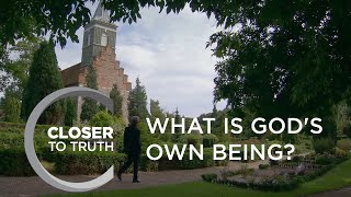 What is God's Own Being? | Episode 1706 | Closer To Truth