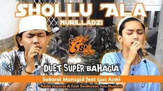 SHOLLU 'ALA NURILLADZI ( BANJARI MURNI ) - SUKAROL MUNSYID FEAT GUS AZMI