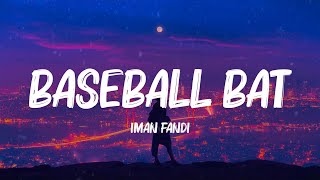 Iman Fandi - Baseball Bat (Lyrics)