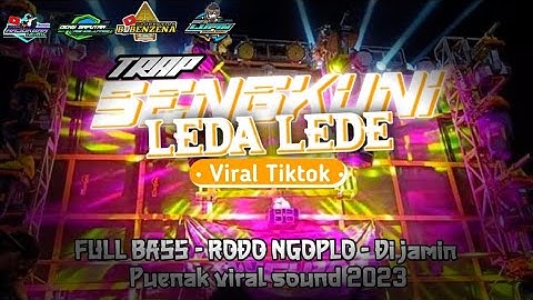 DJ SENGKUNI LEDA LEDE 🎧 X TRAP FULL BASS NGOPLO PARTY STARTED STYLE FYP TIKTOK... MengKANE