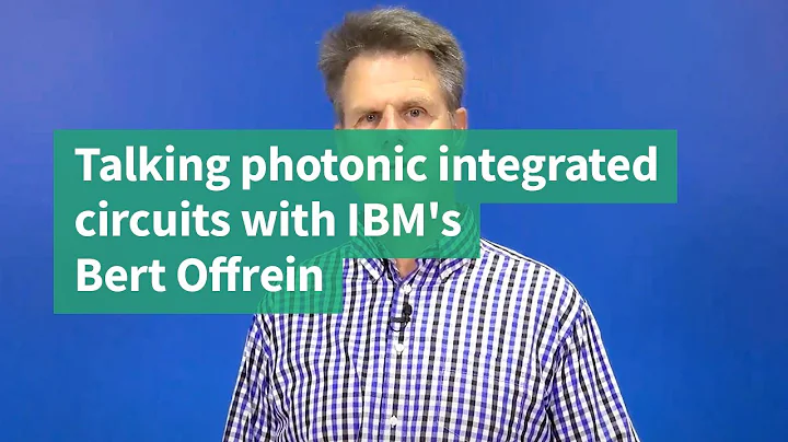 Talking photonic integrated circuits with IBM’s Bert Offrein