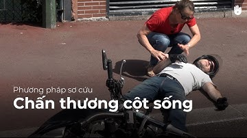 PHƯƠNG PHÁP SƠ CỨU  - CHẤN THƯƠNG CỘT SỐNG