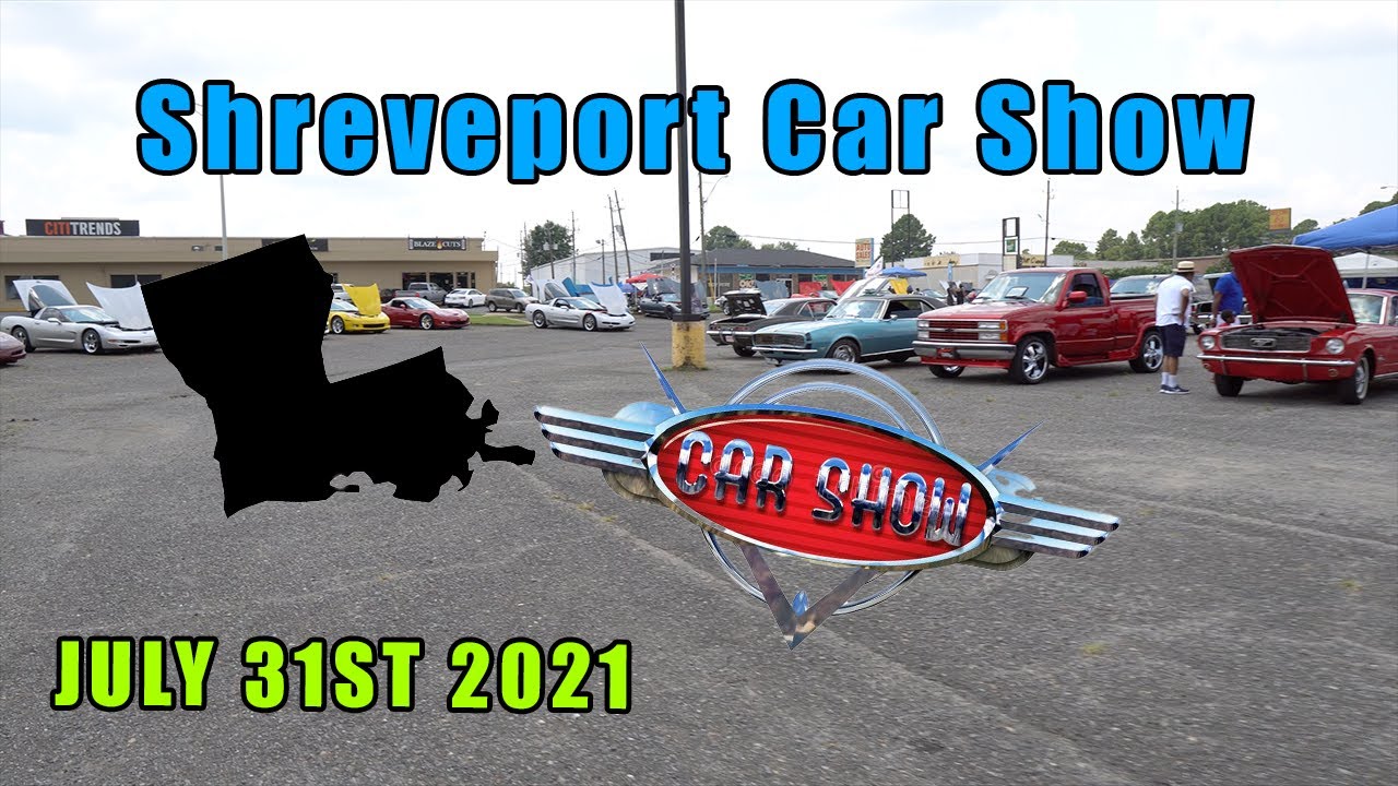 Shreveport Car Show Variety Of Cars July 31 YouTube