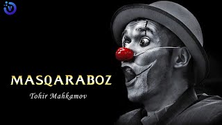 Tohir Mahkamov - Yangi Masqaraboz | Тохир Махкамов - Янги Маскарабоз (music version)