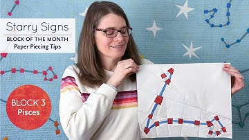 Starry Signs Block of the Month: Block 3: Pisces Constellation Quilt Block | Paper Piecing Tips