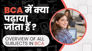 BCA Subjects Explained: What You’ll Learn in Bachelor of Computer Applications