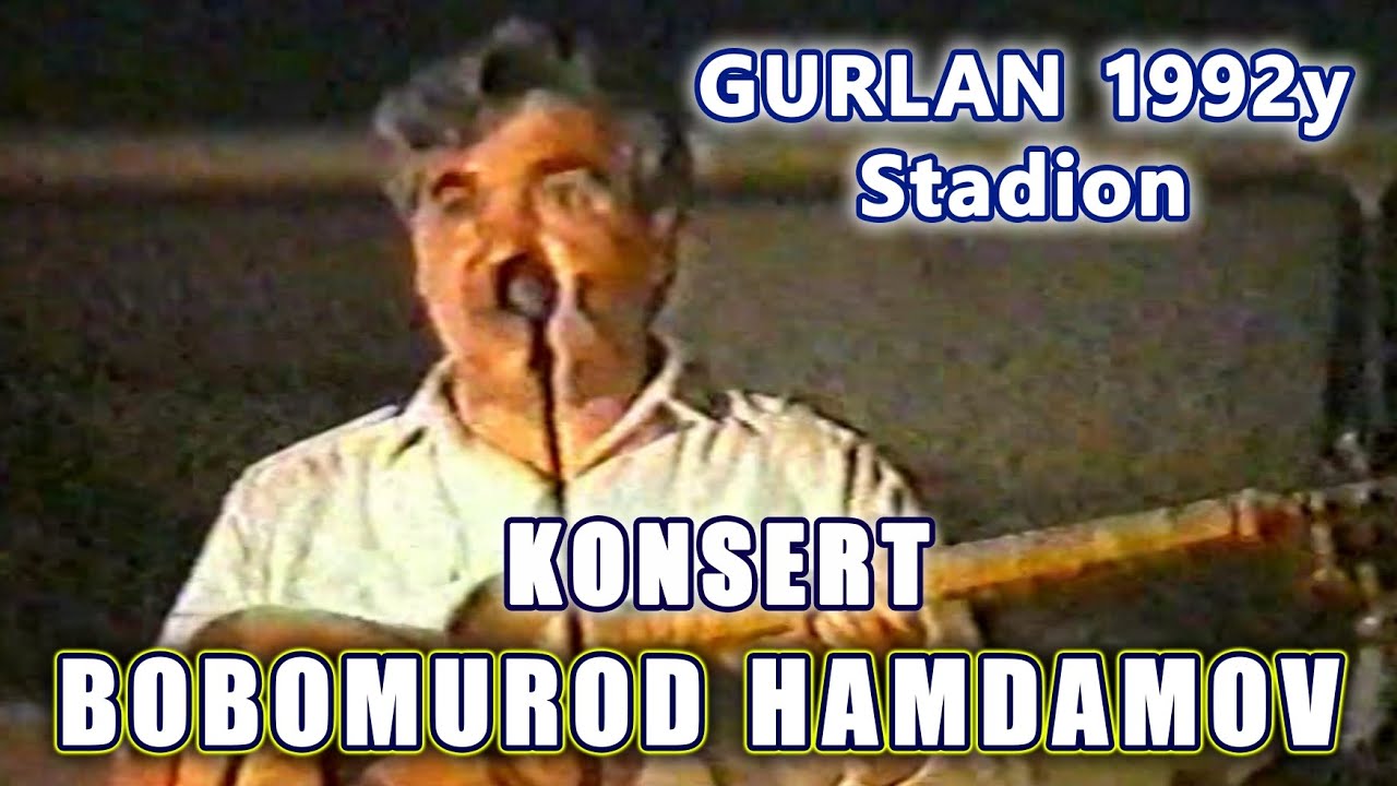 Bobomurod Hamdamov - KONSERT GURLAN 1992y. Бобомурод Хамдамов - КОНЦЕРТ ГУРЛАН 1992й.