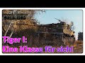 Tiger I - Einfach eine Klasse für sich! [World of Tanks - Gameplay - Deutsch]