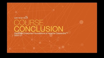 DS201.21 Course Conclusion | Foundations of Apache Cassandra