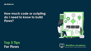 How much code or scripting do I need to know to build Flows? - Top 5 Tips