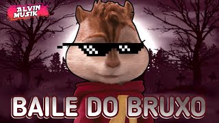 Video thumbnail of "BAILE DO BRUXO - Tropa do Bruxo, WS da Igrejinha, Triz, SMU, Menor Thalis, R10 / Alvin e os Esquilos"