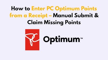 How to Enter PC Optimum Points from a Receipt – Manual Submit & Claim Missing Points