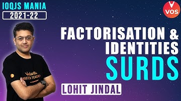 IOQJS Mania 2021-22 | Factorisation & Identities, Surds | IOQJS Exam | IOQJS Preparation | Lohit Sir