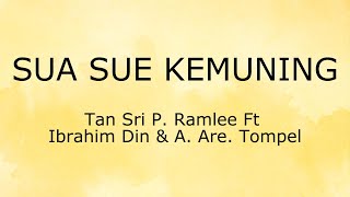 Sua Sue Kemuning (Lirik) - Tan Sri P. Ramlee Ft Ibrahim Din & A. Are. Tompel