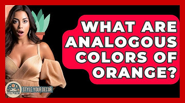 What Are Analogous Colors Of Orange? - Style Your Decor