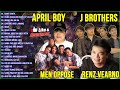 April Boy,  Nyt Lumenda, Renz Verano, J Brothers, Men Oppose   Best Song OPM Hits Of All Time 2022