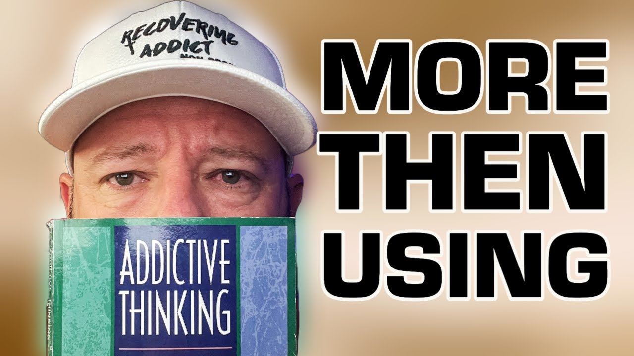 Addictive Thinking. Is quitting drugs enough? - YouTube