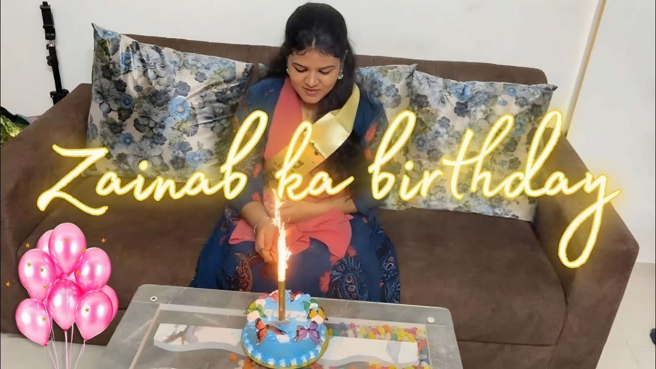 Special Birthday Surprise for Zainab 🎁 | Family Moments | Daily Vlog