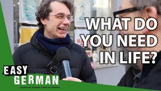 What do you need in life? | Easy German 340